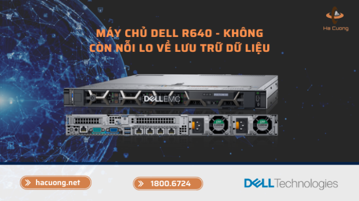 Máy chủ Dell EMC PowerEdge R640 - Không còn nỗi lo về lưu trưc dữ liệu
